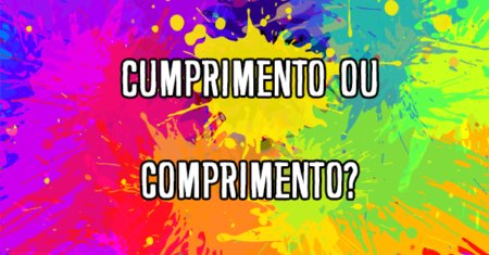 Qual É A Diferença Entre Comprimento E Cumprimento?